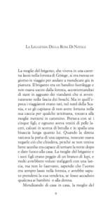 La Leggenda Della Rosa Di Natale  La moglie del brigante, che viveva in una caverna lassù nella foresta di Göinge, si era messa un giorno in viaggio per andare a mendicare giù in pianura. Il brigante era un bandito fu