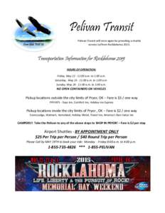 Pelivan Transit Pelivan Transit will once again be providing a shuttle service to/from RocklahomaTransportation Information for Rocklahoma 2015 HOURS OF OPERATION: