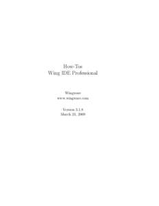 How-Tos Wing IDE Professional Wingware www.wingware.com Version 3.1.8