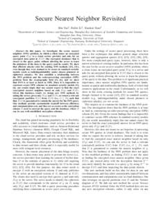 Secure Nearest Neighbor Revisited Bin Yao1 , Feifei Li2 , Xiaokui Xiao3 1 Department of Computer Science and Engineering, Shanghai Key Laboratory of Scalable Computing and Systems, Shanghai Jiao Tong University, China