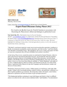 PRESS RELEASE Thursday, June 28, 2012 Contact: Jaclyn Prinz, [removed], Barilla Center for Food & Nutrition Expert Panel Discusses Eating Planet 2012 New book by the Barilla Center for Food & Nutrition in