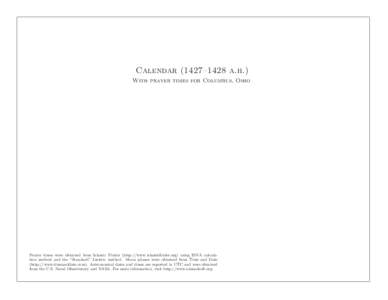 Calendar (1427–1428 a.h.) With prayer times for Columbus, Ohio Prayer times were obtained from Islamic Finder (http://www.islamicfinder.org) using ISNA calculation method and the “Standard” Juristic method. Moon ph