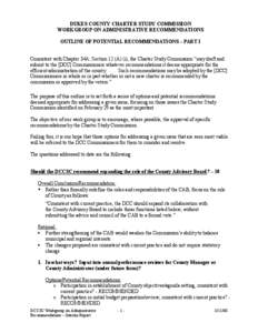 DUKES COUNTY CHARTER STUDY COMMISSION WORKGROUP ON ADMINISTRATIVE RECOMMENDATIONS OUTLINE OF POTENTIAL RECOMMENDATIONS – PART I Consistent with Chapter 34A: Section 12 (A) (i), the Charter Study Commission “may draft