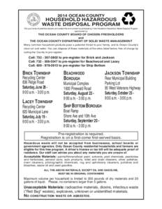 2014 OCEAN COUNTY  HOUSEHOLD HAZARDOUS WASTE DISPOSAL PROGRAM  Rid your home of potential hazards and protect the environment by participating in the Household Hazardous Waste Disposal Program