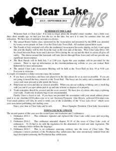 JULY - SEPTEMBER[removed]SUMMER ON THE LAKE Welcome back to Clear Lake! It is time to forget about the dreadful winter weather. Just a little over three short months ago we had just lost the ice on the lake, but now it is 