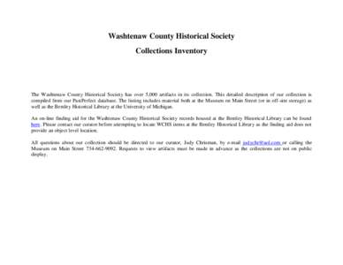 Washtenaw County Historical Society Collections Inventory The Washtenaw County Historical Society has over 5,000 artifacts in its collection. This detailed description of our collection is compiled from our PastPerfect d