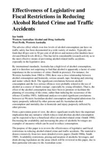 Effectiveness of Legislative and Fiscal Restrictions in Reducing Alcohol Related Crime and Traffic Accidents Ian Smith Western Australian Alcohol and Drug Authority