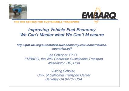 Petroleum products / Fuels / Bioenergy / Liquid fuels / Chemical engineering / Lee Schipper / Biofuel / Fuel economy in automobiles / Sustainable transport / Environment / Sustainability / Technology