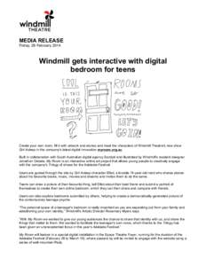 MEDIA RELEASE Friday, 28 February 2014 Windmill gets interactive with digital bedroom for teens