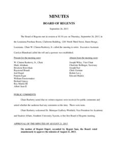 MINUTES BOARD OF REGENTS September 26, 2013 The Board of Regents met in session at 10:34 a.m. on Thursday, September 26, 2013, in the Louisiana Purchase Room, Claiborne Building, 1201 North Third Street, Baton Rouge, Lou