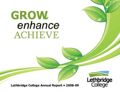 grow enhance achieve Lethbridge College Annual Report • [removed]