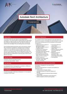 Autodesk Revit Architecture Fundamentals Description Description This course covers the core topics for working with Revit