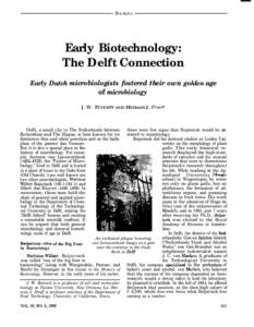 Features  Early Biotechnology: The Delft Connection Early Dutch microbiologists fostered their own golden age of microbiology