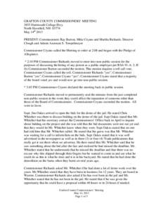 GRAFTON COUNTY COMMISSIONERS’ MEETING 3855 Dartmouth College Hwy. North Haverhill, NH[removed]May 14th 2013 PRESENT: Commissioners Ray Burton, Mike Cryans and Martha Richards, Director Clough and Admin Assistant S. Tempe