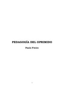 PEDAGOGÍA DEL OPRIMIDO Paulo Freire 1  2
