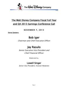 The Walt Disney Company Fiscal Full Year and Q4 2013 Earnings Conference Call NOVEMBER 7, 2013 Disney Speakers:  Bob Iger