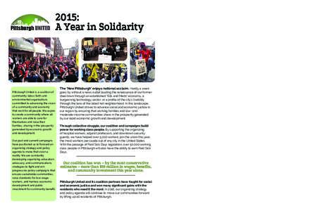 2015: A Year in Solidarity The ‘New Pittsburgh’ enjoys national acclaim. Hardly a week Pittsburgh United is a coalition of community, labor, faith, and