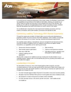 Aviation Global ReSpecialty In line with the ever increasing sophistication of the aviation market, Aon Benfield’s Aviation team has capabilities far beyond those of the traditional intermediary, allowing us to operate