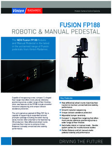 Robotic Camera Control Systems  FUSION FP188 ROBOTIC & MANUAL PEDESTAL The NEW Fusion FP188 Robotic and Manual Pedestal is the latest