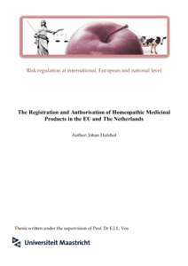 Risk regulation at international, European and national level  The Registration and Authorisation of Homeopathic Medicinal Products in the EU and The Netherlands Author: Johan Hulshof