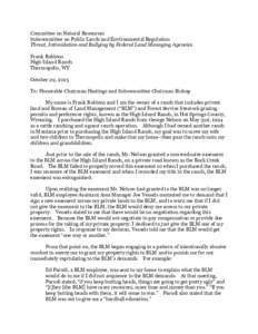 Committee on Natural Resources Subcommittee on Public Lands and Environmental Regulation Threat, Intimidation and Bullying by Federal Land Managing Agencies Frank Robbins High Island Ranch Thermopolis, WY