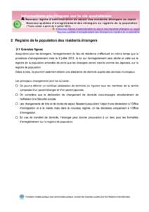 Informations plurilingues sur la vie quotidienne  A Nouv eau ré gi me d ’ad mi ni st rat ion du s é jou r d e s r és id ent s ét ra ng er s au Ja pon Nouv e au s ys t èm e d ’ e nr egi st r em ent d es ét ra ng