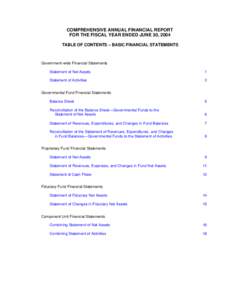 COMPREHENSIVE ANNUAL FINANCIAL REPORT FOR THE FISCAL YEAR ENDED JUNE 30, 2004 TABLE OF CONTENTS – BASIC FINANCIAL STATEMENTS Government-wide Financial Statements Statement of Net Assets