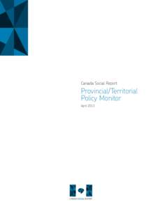 Canada Social Report  Provincial/Territorial Policy Monitor April 2013