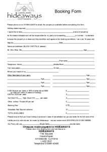 Booking Form Please phone us on[removed]to check the property is available before completing this form. Holiday dates required______________________________________________________________ I would like to take______