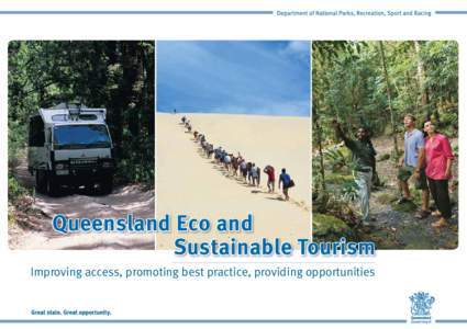 Queensland Eco and Sustainable Tourism Improving access, promoting best practice, providing opportunities Table of contents Foreword