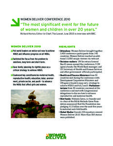 Women Deliver conference 2010  “The most significant event for the future of women and children in over 20 years.” Richard Horton, Editor-in-Chief, The Lancet, June 2010 in interview with BBC.