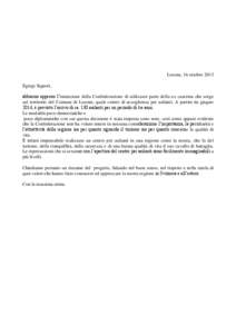 Losone, 16 ottobre 2013 Egregi Signori, abbiamo appreso l’intenzione della Confederazione di utilizzare parte della ex caserma che sorge sul territorio del Comune di Losone, quale centro di accoglienza per asilanti. A 