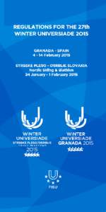 REGULATIONS FOR THE 27th WINTER UNIVERSIADE 2015 GRANADA – SPAIN[removed]February 2015