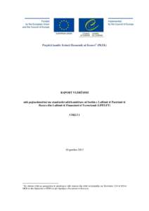 Projekti kundër Krimit Ekonomik në Kosovë1 (PKEK)  RAPORT VLERËSIMI mbi pajtueshmërinë me standardet ndërkombëtare në fushën e Luftimit të Pastrimit të Parave dhe Luftimit të Financimit të Terrorizmit (LPP/