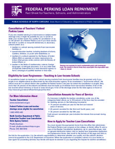 FEDERAL PERKINS LOAN REPAYMENT Fact Sheet for Teachers, Schools, and Administrators PUBLIC SCHOOLS OF NORTH CAROLINA State Board of Education | Department of Public Instruction  Cancellation of Teachers’ Federal