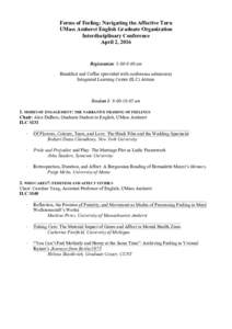 Forms of Feeling: Navigating the Affective Turn UMass Amherst English Graduate Organization Interdisciplinary Conference April 2, 2016  Registration: 8:00-9:00 am