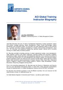 ACI Global Training Instructor Biography Jean-Marc BOURREAU Courses: Understanding Annex 14, Safety Management System