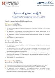 http://www.cl.cam.ac.uk/women/  Sponsoring women@CL Guidelines for academic yearWe offer 3 sponsorship tiers: Gold, Silver and Bronze. : £5,000/year