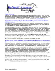 KyHealth Choices Bimonthly Update April 2007 Public Forum Set The next “Ask the Medicaid Commissioner” forum will be conducted 3 p.m. May 17, 2007. The forum will be held at the Health Services Auditorium in the CHR 