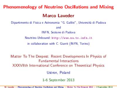 Phenomenology of Neutrino Oscillations and Mixing Marco Laveder Dipartimento di Fisica e Astronomia “G. Galilei”, Universit`a di Padova and INFN, Sezione di Padova Neutrino Unbound: http://www.nu.to.infn.it