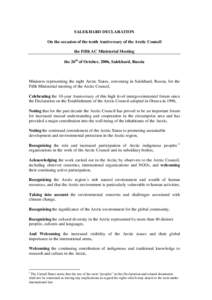 SALEKHARD DECLARATION On the occasion of the tenth Anniversary of the Arctic Council the Fifth AC Ministerial Meeting the 26th of October, 2006, Salekhard, Russia  Ministers representing the eight Arctic States, convenin