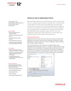 ORACLE DATA SHEET  ORACLE DATA MASKING PACK THE INDUSTRY’S HIGH PERFORMANCE MASKING SOLUTION FOR ORACLE DATABASE