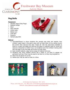 Freshwater Bay Museum	
   Activity Sheets Peg Dolls Equipment: • Wooden pegs (Dolly Pegs)