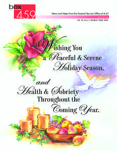 News and Notes from the General Service Office of A.A.® www.aa.org Vol. 52, No.6 / HOLIDAY ISSUE 2006 Box[removed]is published bimonthly by the General Service Office of Alcoholics Anonymous, 475 Riverside Drive,