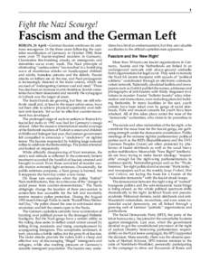 1  Fight the Nazi Scourge! Fascism and the German Left BERLIN, 24 April----German fascism continues its ominous resurgence. In the three years following the capitalist reunification of Germany in October 1990, there