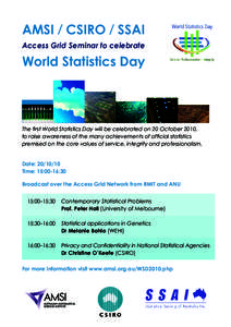 AMSI / CSIRO / SSAI Access Grid Seminar to celebrate World Statistics Day  The first World Statistics Day will be celebrated on 20 October 2010,