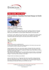 Lone producer, Canadian firm lead charge on Greek energy ERIC REGULY - EUROPEAN BUREAU CHIEF ATHENS — The Globe and Mail Published Sunday, Jul, 6:20 PM EDT