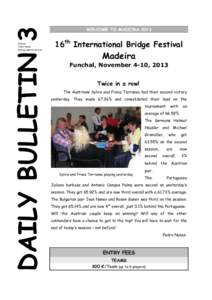 DAILY BULLETIN 3 Editors Pedro Nunes Rodrigo Martins Soares  WELCOME TO MADEIRA 2013