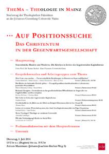 T HE M A – T HEOLOGIE IN M AINZ Studientag der Theologischen Fakultäten an der Johannes Gutenberg-Universität Mainz ∙∙∙ A UF P OSITIONSSUCHE DAS C HRISTENTUM