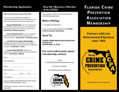 Membership Application YES! I want to become part of the FCPA This form may be duplicated for additional memberships. Please print in ink or type. Return this form to the Florida Crime Prevention Association. ___ Regular